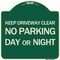Signmission Keep Driveway Clear No Parking Day or Night Heavy-Gauge Aluminum Sign, 18" x 18", G-1818-24628 A-DES-G-1818-24628 - alternate 1